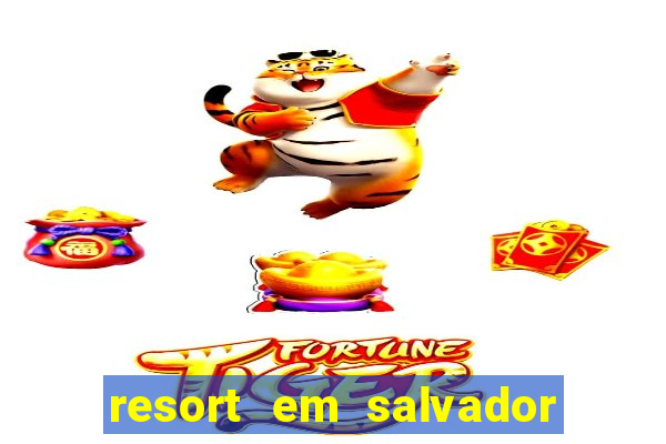 resort em salvador all inclusive